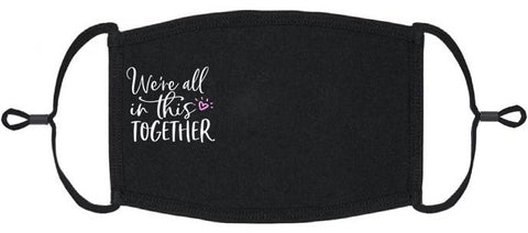 "We are all in this together" Fabric Face Mask