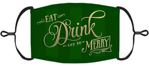 "Eat, Drink and be Merry" Fabric Face Mask