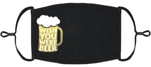 "Wish You Were Beer" Fabric Face Mask