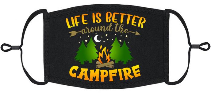 "Life Is Better Around The Campfire" Fabric Face Mask