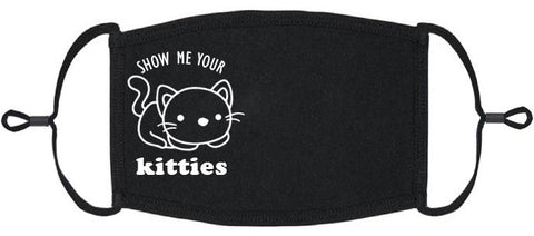 "Show Me Your Kitties" Fabric Face Mask