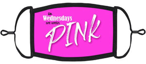 "On Wednesday's We Wear Pink" Fabric Face Mask