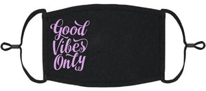 "Good Vibes Only" Fabric Face Mask